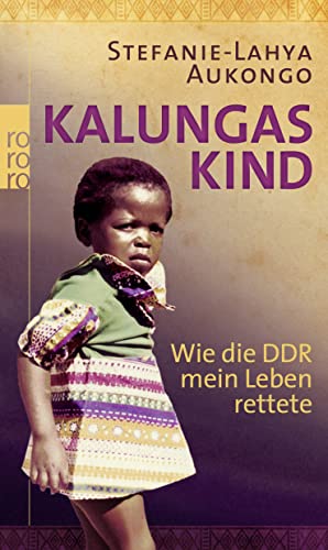 Beispielbild fr Kalungas Kind: Wie die DDR mein Leben rettete zum Verkauf von medimops