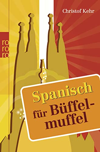 Spanisch für Büffelmuffel - Kehr, Christof