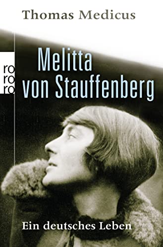 Beispielbild fr Melitta von Stauffenberg : ein deutsches Leben. Rororo ; 62562 zum Verkauf von Versandantiquariat Schfer