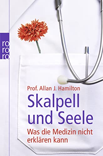 Beispielbild fr Skalpell und Seele: Was die Medizin nicht erklren kann zum Verkauf von medimops