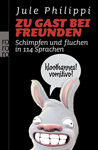 Beispielbild fr Zu Gast bei Freunden: Schimpfen und fluchen in 114 Sprachen zum Verkauf von medimops