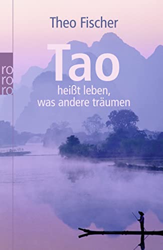 9783499626166: Tao heit leben, was andere trumen