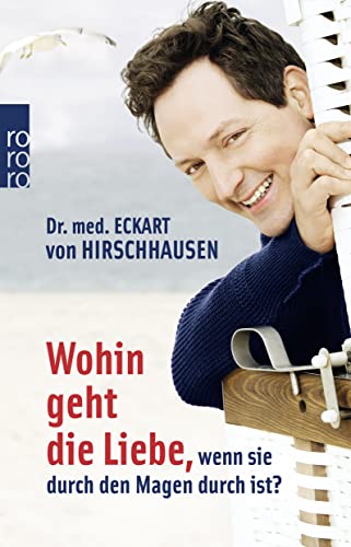 Stock image for Wohin Geht Die Liebe, Wenn Sie Durch Den Magen Durch Ist? for sale by WorldofBooks