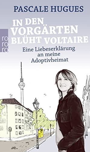Beispielbild fr In den Vorgrten blht Voltaire: Eine Liebeserklrung an meine Adoptivheimat zum Verkauf von DER COMICWURM - Ralf Heinig