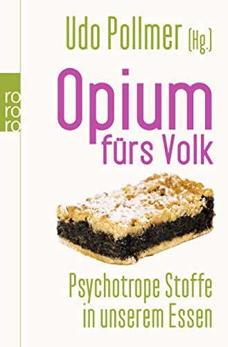9783499626357: Opium frs Volk: Natrliche Drogen in unserem Essen