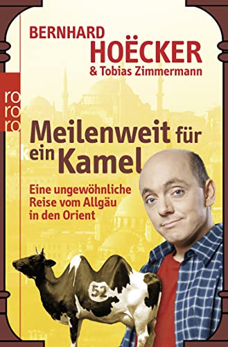 Stock image for Meilenweit fr kein Kamel: Eine ungewhnliche Reise vom Allgu in den Orient. Mailenweit fr ein Camel for sale by Bildungsbuch