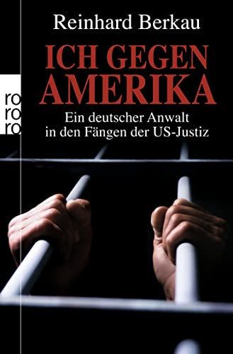 Stock image for Ich gegen Amerika: Ein deutscher Anwalt in den Fngen der US-Justiz for sale by medimops