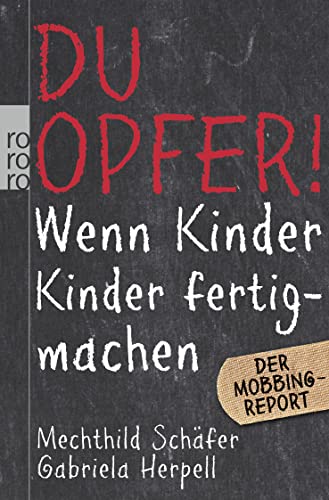 Beispielbild fr Du Opfer!: Wenn Kinder Kinder fertigmachen zum Verkauf von medimops