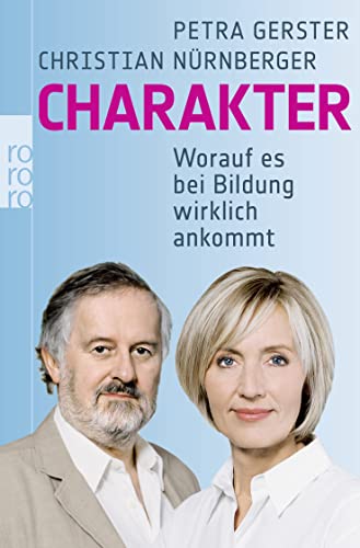 Beispielbild fr Charakter - Worauf es bei Bildung wirklich ankommt zum Verkauf von Versandantiquariat Jena