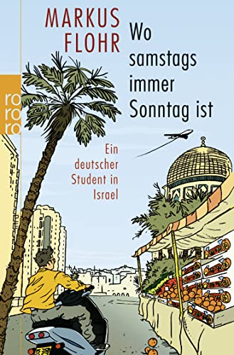 9783499626753: Wo samstags immer Sonntag ist: Ein deutscher Student in Israel