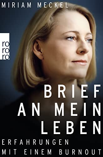 9783499627019: Brief an mein Leben: Erfahrungen mit einem Burnout