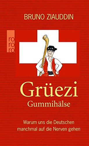 9783499627064: Grezi Gummihlse: Warum uns die Deutschen manchmal auf die Nerven gehen