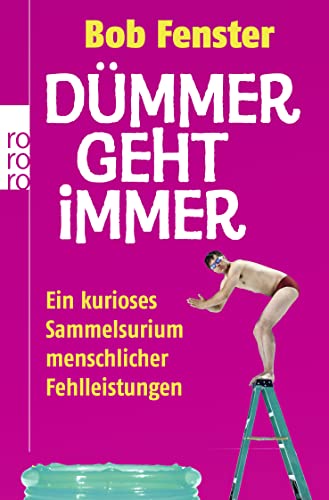 Stock image for Dmmer geht immer: Ein kurioses Sammelsurium menschlicher Fehlleistungen for sale by medimops