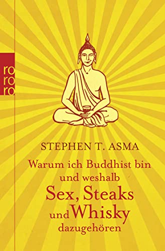 Beispielbild fr Warum ich Buddhist bin und weshalb Sex, Steaks und Whisky dazugehren zum Verkauf von medimops