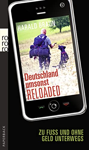 Deutschland umsonst reloaded: Zu Fuß und ohne Geld unterwegs - Braun, Harald