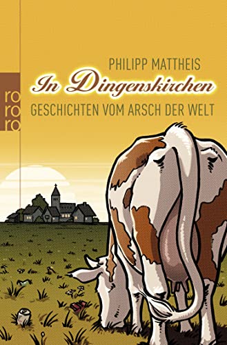 9783499627644: In Dingenskirchen: Geschichten vom Arsch der Welt