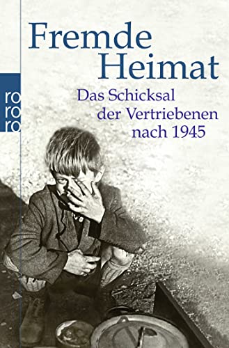 Beispielbild fr Fremde Heimat: Das Schicksal der Vertriebenen nach 1945 zum Verkauf von medimops