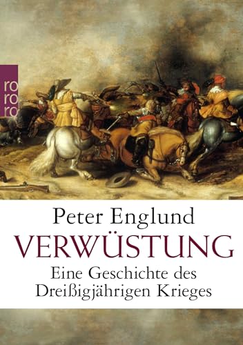 VerwÃ¼stung: Eine Geschichte des DreiÃŸigjÃ¤hrigen Krieges (rororo TaschenbÃ¼cher) (9783499627682) by Englund, Peter