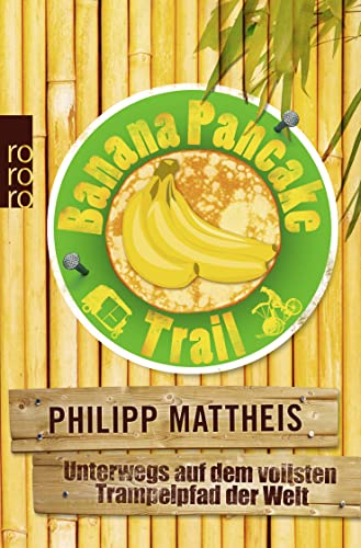 Beispielbild fr Banana Pancake Trail: Unterwegs auf dem vollsten Trampelpfad der Welt zum Verkauf von medimops