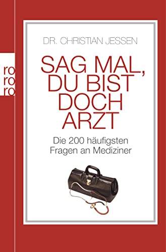 Stock image for Sag mal, du bist doch Arzt: Die 200 hufigsten Fragen an Mediziner for sale by medimops