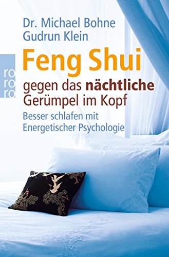 Stock image for Feng Shui gegen das nchtliche Germpel im Kopf: Besser schlafen mit Energetischer Psychologie for sale by medimops