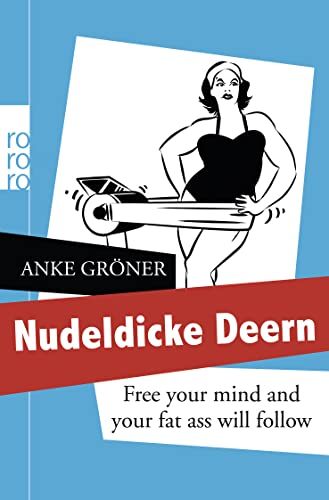 Beispielbild fr Nudeldicke Deern: Free your mind and your fat ass will follow zum Verkauf von medimops