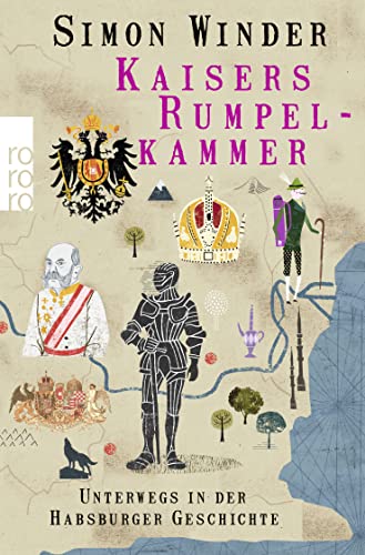 Beispielbild fr Kaisers Rumpelkammer: Unterwegs in der Habsburger Geschichte zum Verkauf von medimops