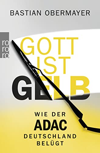 9783499629112: Gott ist gelb: Wie der ADAC Deutschland belgt