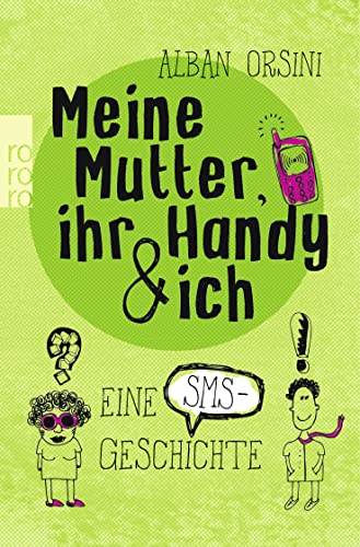 Stock image for Meine Mutter, ihr Handy und ich: Eine SMS-Geschichte for sale by medimops
