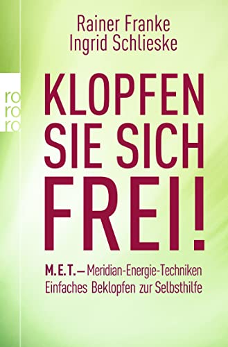 Imagen de archivo de Klopfen Sie sich frei!: M.E.T. - Meridian-Energie-Techniken. Einfaches Beklopfen zur Selbsthilfe a la venta por medimops