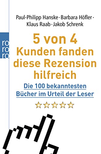 Stock image for 5 von 4 Kunden fanden diese Rezension hilfreich: Die 100 bekanntesten Bcher im Urteil der Leser for sale by Der Bcher-Br