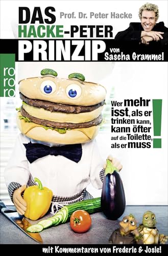 9783499629990: Das Hacke-Peter-Prinzip: Wer mehr isst, als er trinken kann, kann fter auf die Toilette, als er muss!: 62999
