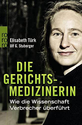 Die Gerichtsmedizinerin: Wie die Wissenschaft Verbrecher überführt (ISBN 9781571134004)