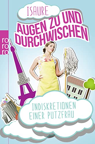 9783499630101: Augen zu und durchwischen: Indiskretionen einer Putzfrau