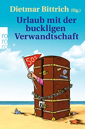Urlaub mit der buckligen Verwandtschaft. - Bittrich, Dietmar [Hrsg.]