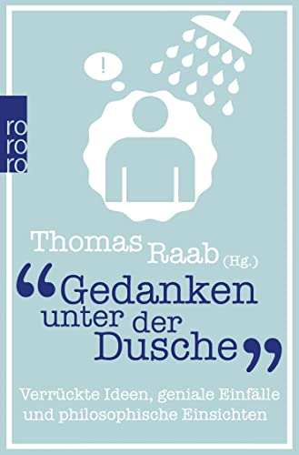 Beispielbild fr Gedanken unter der Dusche: Verrckte Ideen, geniale Einflle und philosophische Einsichten zum Verkauf von medimops