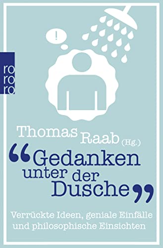 Stock image for Gedanken unter der Dusche - Verrckte Ideen, geniale Einflle und philosophische Einsichten for sale by PRIMOBUCH