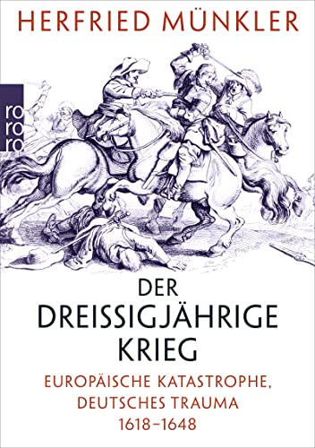 Stock image for Der Drei igjährige Krieg: Europäische Katastrophe, deutsches Trauma 1618 - 1648 for sale by Wizard Books
