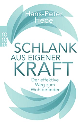 Beispielbild fr Schlank aus eigener Kraft: Der effektive Weg zum Wohlbefinden zum Verkauf von medimops