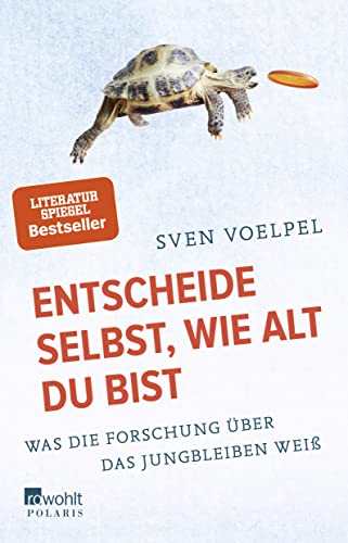 Stock image for Entscheide selbst, wie alt du bist : was die Forschung ber das Jungbleiben wei. for sale by Hbner Einzelunternehmen