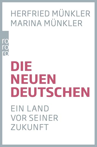 9783499632075: Die neuen Deutschen: Ein Land vor seiner Zukunft