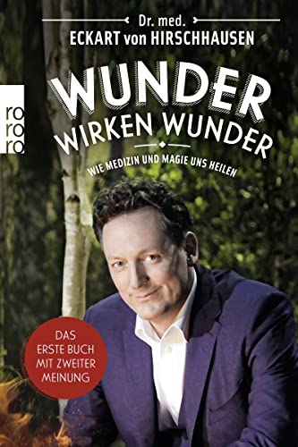 9783499632297: Wunder wirken Wunder: Wie Medizin und Magie uns heilen