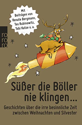 Stock image for Ser die Bller nie klingen .: Geschichten ber die irre besinnliche Zeit zwischen Weihnachten und Silvester for sale by Revaluation Books