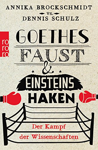 9783499632709: Goethes Faust und Einsteins Haken: Der Kampf der Wissenschaften