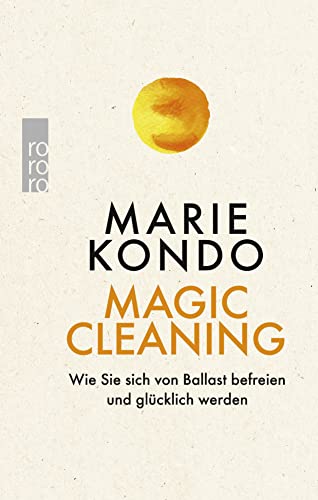 Magic Cleaning: Wie Sie sich von Ballast befreien und glücklich werden Kondo, Marie and Lubitz, Dr. Monika - Kondo, Marie