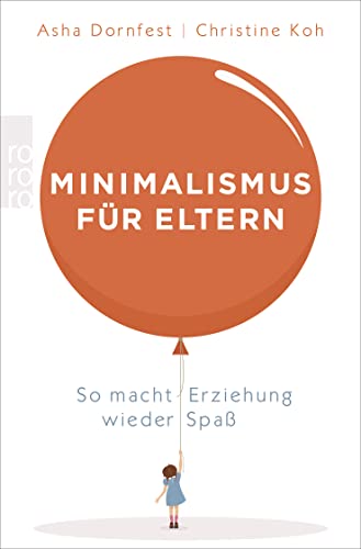 Stock image for Minimalismus fr Eltern: So macht Erziehung wieder Spa for sale by medimops