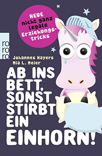 Stock image for Ab ins Bett, sonst stirbt ein Einhorn! -Language: german for sale by GreatBookPrices