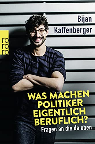 9783499633959: Was machen Politiker eigentlich beruflich?: Fragen an die da oben