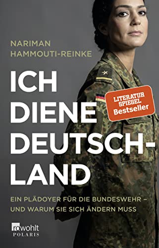 9783499633966: Ich diene Deutschland: Ein Pldoyer fr die Bundeswehr - und warum sie sich ndern muss