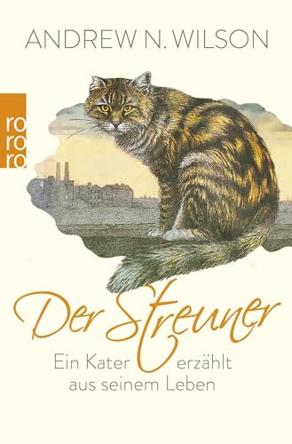 9783499634314: Der Streuner: Ein Kater erzhlt aus seinem Leben